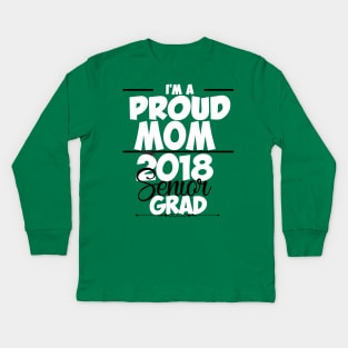 Proud Mom Of Class of 2018 Senior T-shirt Kids Long Sleeve T-Shirt